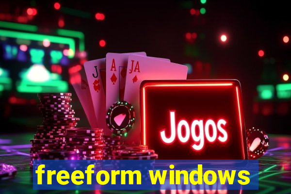 freeform windows